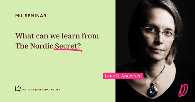 Lene R. Andersen – The Nordic Secret seminar with MiL Institute